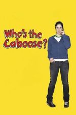 Who\'s the Caboose?