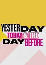 Yesterday, Today &amp; The Day Before